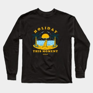 Holiday This Moment Time to Relax Long Sleeve T-Shirt